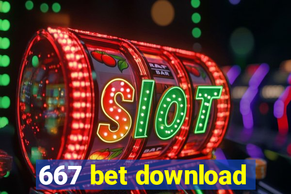 667 bet download